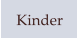 Kinder